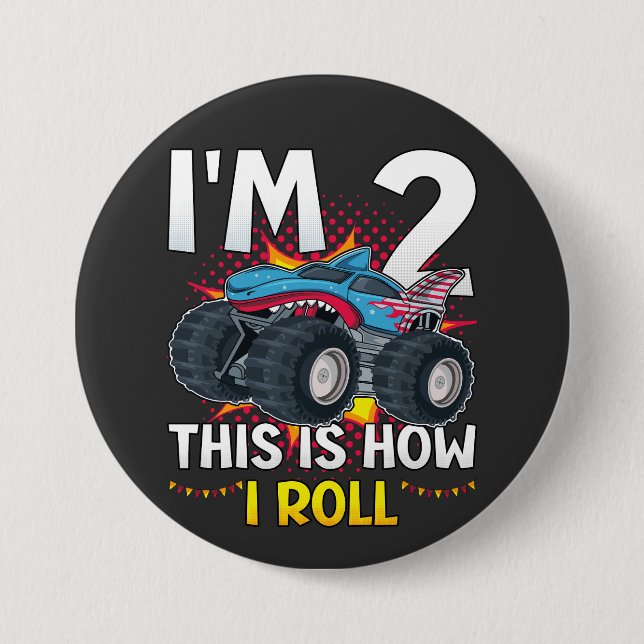 I'm 2 This is how I roll Monster Truck Round 3 Inch Round Button (Front)