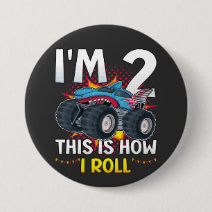 I'm 2 This is how I roll Monster Truck Round 3 Inch Round Button