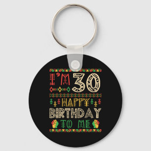 I'm 30 Years Happy Birthday To Me African American Keychain