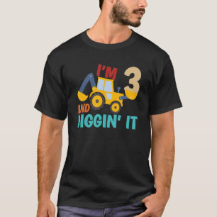 I'm 3 And Digging It Construction Excavator Birthd T-Shirt