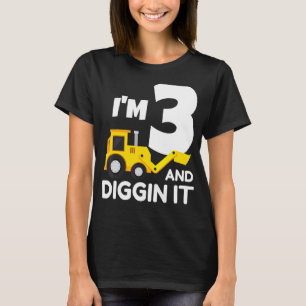 I'm 3 And Digging It Construction Truck Excavator  T-Shirt
