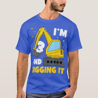 Im 3 and Digging it Funny 3rd Birthday Excavator T-Shirt