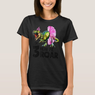 I'm 3 Hear Me Roar Rex Dinosaur 3rd Birthday Girl T-Shirt