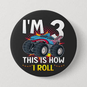 I'm 3 This is how I roll Monster Truck Round 3 Inch Round Button