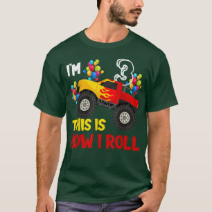 I'm 3rd This Is How I Roll Monster Truck 3rd Birth T-Shirt