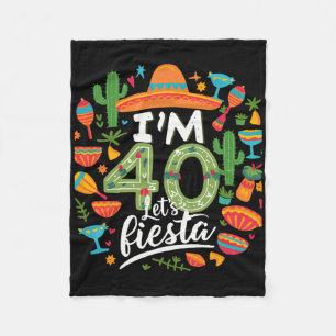 I'm 40 Let's Fiesta 40th Birthday Cinco De Mayo Bi Fleece Blanket