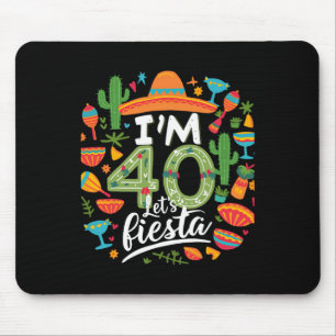 I'm 40 Let's Fiesta 40th Birthday Cinco De Mayo Bi Mouse Pad