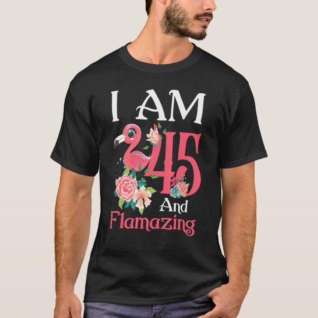 Im 45 And Flamazing Flamingo 45th Birthday Women B T-Shirt (Front)