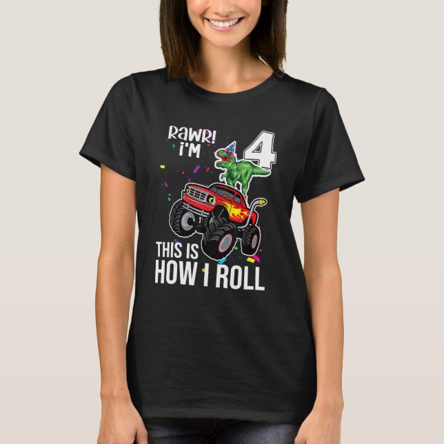 I'm 4 This Is How I Roll Rex Monster Truck 4th Bir T-Shirt (Front)