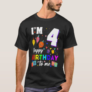 I'm 4 Years Old Happy Birthday To Me 4th Birthday  T-Shirt