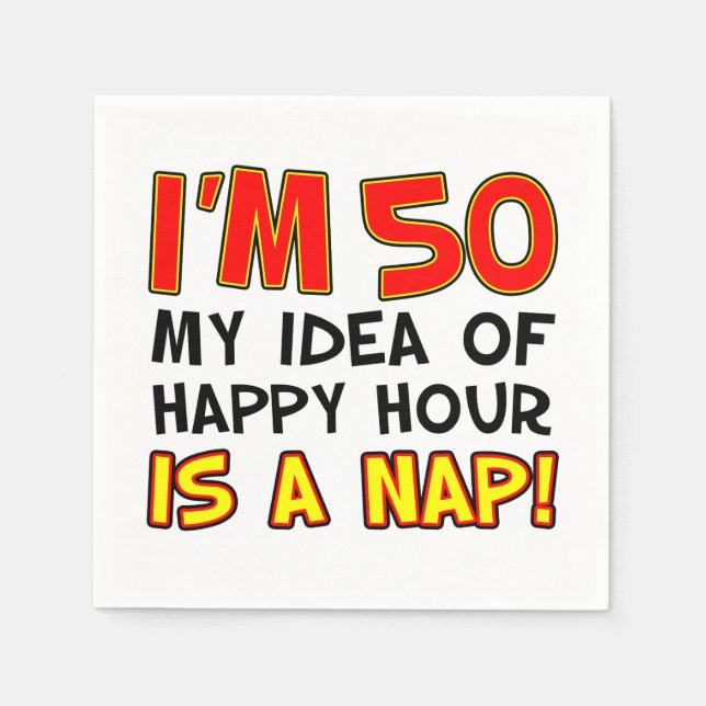 I'm 50 Happy Hour Is A Nap 50th Napkins (Front)