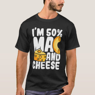 I'm 50 Mac And Cheese  Macaroni Noodle Food  Foodi T-Shirt
