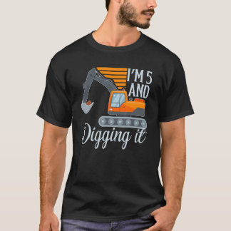 I'm 5 And Digging It  Excavator 5th Birthday Sayin T-Shirt