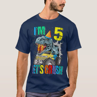 I'm 5 Let's Crush Monster Truck Dinosaur  T-Shirt