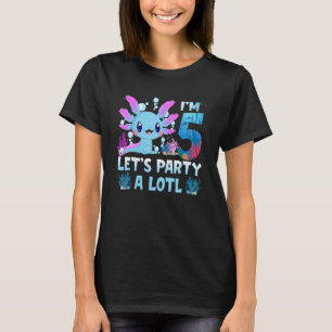 I'm 5 Let's Party A Lotl 5th Birthday Cute Axolotl T-Shirt