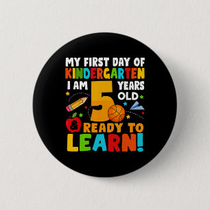 I'm 5 Ready To Learn My First Day Of School Kinder 2 Inch Round Button