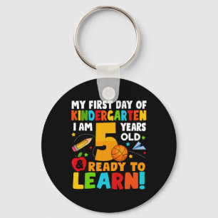 I'm 5 Ready To Learn My First Day Of School Kinder Keychain
