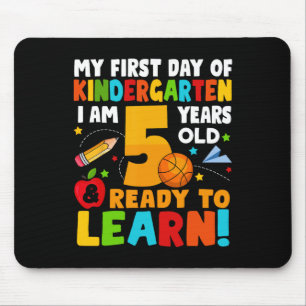 I'm 5 Ready To Learn My First Day Of School Kinder Mouse Pad