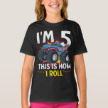 I'm 5 This is how I roll Monster Truck Girl T-Shirt<br><div class="desc">I'm 5 This is how I roll Monster Truck 5th Birthday Boys Family Matching Design Gift Tee Girl T-shirt Classic Collection.</div>
