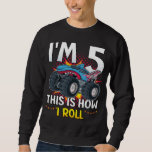 I'm 5 This is how I roll Monster Truck Men Sweatshirt<br><div class="desc">I'm 5 This is how I roll Monster Truck 5th Birthday Boys Family Matching Design Gift Tee Men Basic Sweatshirt Classic Collection.</div>