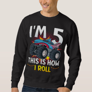 I'm 5 This is how I roll Monster Truck Men Sweatshirt
