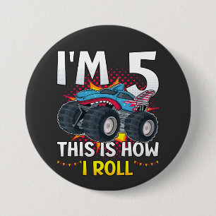 I'm 5 This is how I roll Monster Truck Round 3 Inch Round Button