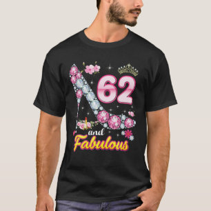 I'm 62 Years Old And Fabulous Happy 62Nd Birthday T-Shirt