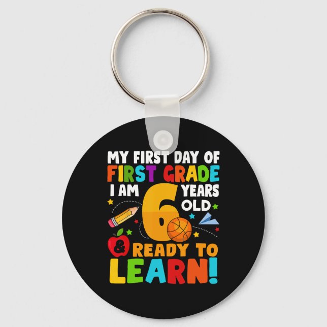 I'm 6 Ready To Learn My Ck To School First 1st Gra Keychain (Front)