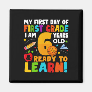 I'm 6 Ready To Learn My Ck To School First 1st Gra Magnet