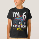 I'm 6 This is how I roll Monster Truck Boy T-Shirt<br><div class="desc">I'm 6 This is how I roll Monster Truck 6th Birthday Boys Family Matching Design Gift Tee Boy T-shirt Classic Collection.</div>