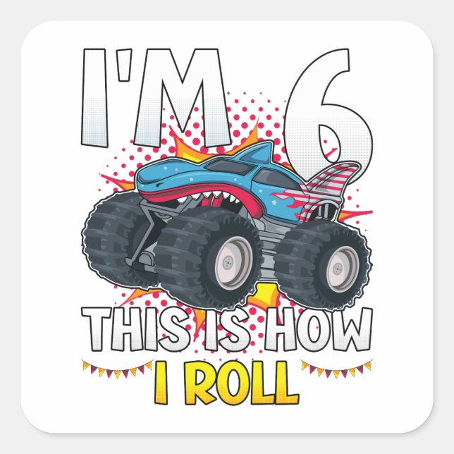 I'm 6 This is how I roll Monster Truck Square Sticker (Front)