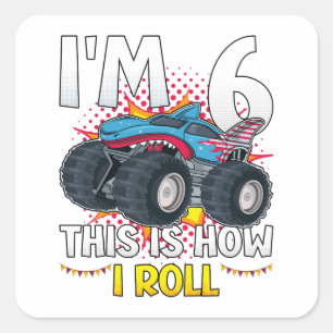 I'm 6 This is how I roll Monster Truck Square Sticker