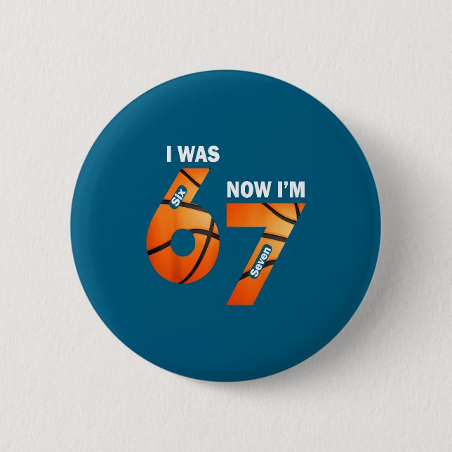 I'm 7 I 7 Old Year Now 6 Basketball 2 Inch Round Button (Front)