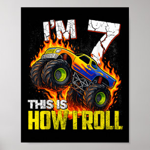 Im 7 This Is How I Roll 7th Monster Truck Birthday Poster