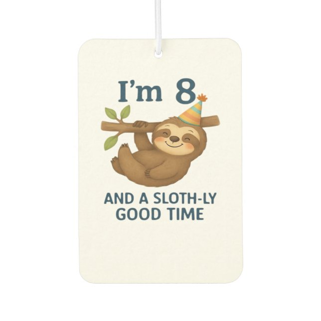 I'm 8 and a Sloth-ly Good Time Classic T-Shirt Air Freshener (Front)
