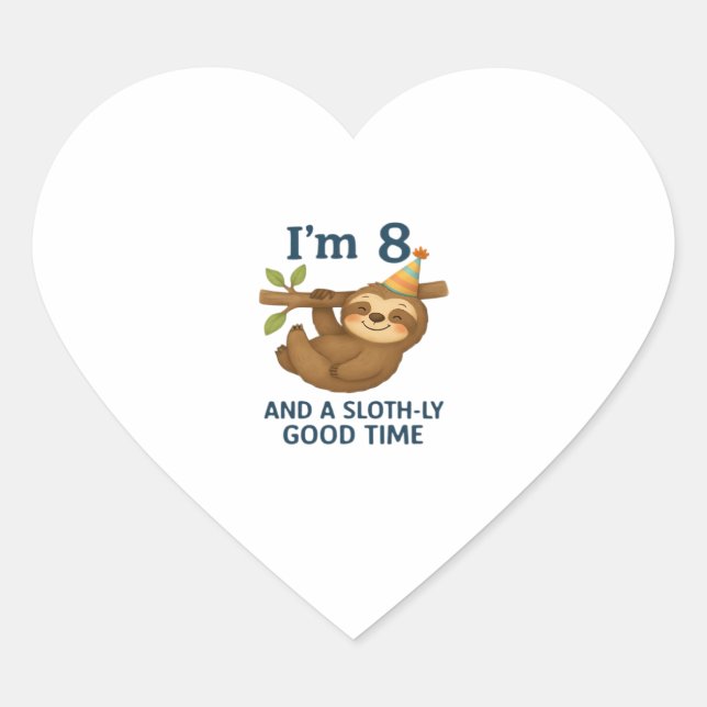 I'm 8 and a Sloth-ly Good Time Classic T-Shirt Heart Sticker (Front)