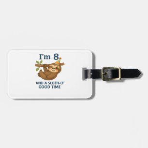 I'm 8 and a Sloth-ly Good Time Classic T-Shirt Luggage Tag