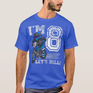 I'm 8 Let's Roll 8th Birthday Dirt Bike Motocross T-Shirt