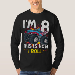 I'm 8 This is how I roll Monster Truck Men LS T-Shirt