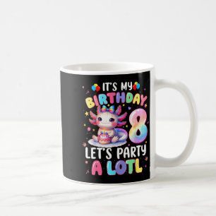 I'm 8th Birthday Girl Cute Axolotl 8 Year Old Bday Coffee Mug