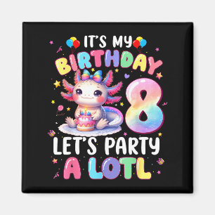 I'm 8th Birthday Girl Cute Axolotl 8 Year Old Bday Magnet