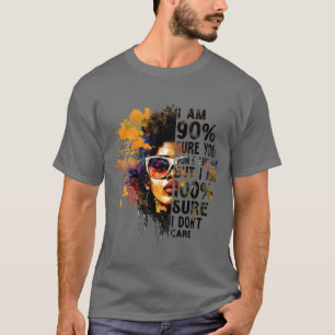 Im 90 Sure you dont like me but i DOnt Care retro T-Shirt
