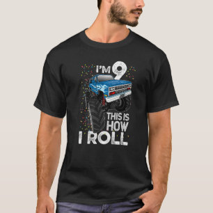 I'm 9 This Is How I Roll 9th Birthday Monster Truc T-Shirt