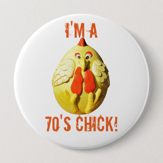 I'm A 70's (?) Chick 4 Inch Round Button (Front)