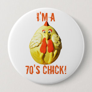 I'm A 70's (?) Chick 4 Inch Round Button