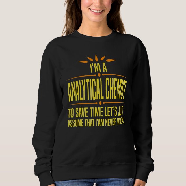 Im a Analytical Chemist Sweatshirt (Front)