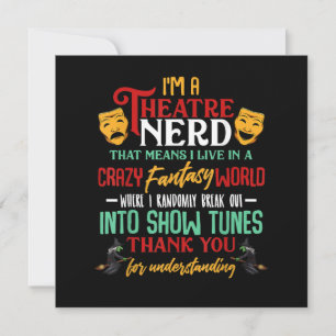 Im A Atre Nerd On Stage Acter Lovers Actor Actress Thank You Card