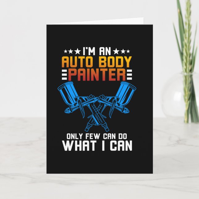 I'm A Auto Body Painter Card (Front)
