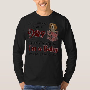 I'm A Baby And Mom Is Always Right Floral Beagle D T-Shirt