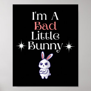 I'm A Bad Little Bunny Funny Rabbit Hare Hiding Ga Poster
